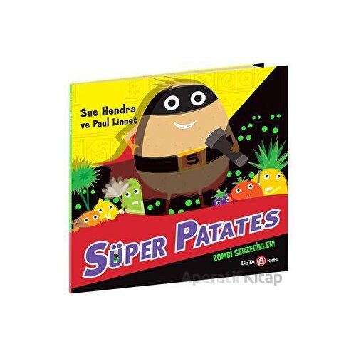 Süper Patates - Zombi Sebzecikler - Sue Hendra - Beta Kids