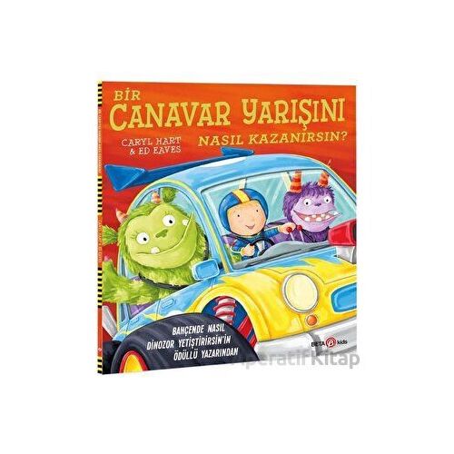 Bir Canavar Yarışını Nasıl Kazanırsın? - Caryl Hart - Beta Kids