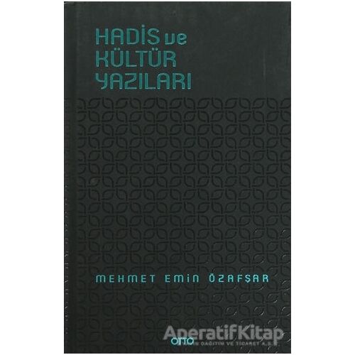 Hadis ve Kültür Yazıları - Mehmet Emin Özafşar - Otto Yayınları