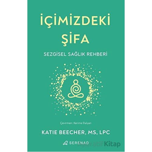 İçimizdeki Şifa - Katie Beecher - Serenad Yayınevi
