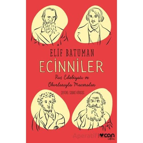 Ecinniler: Rus Edebiyatı ve Okurlarıyla Maceralar - Elif Batuman - Can Yayınları