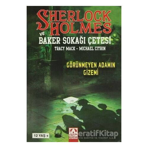 Sherlock Holmes ve Baker Sokağı Çetesi: Görünmeyen Adamın Gizemi - Michael Citrin - Altın Kitaplar
