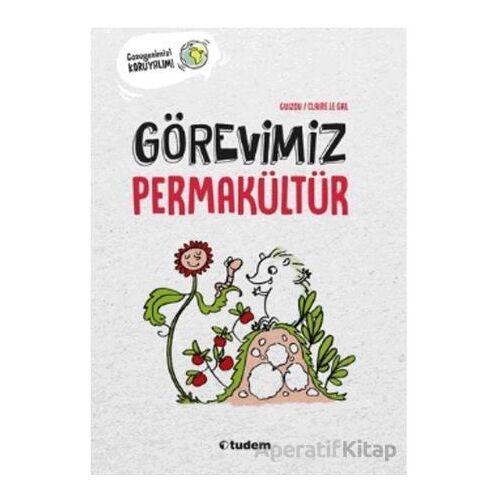 Görevimiz Permakültür - Guizou - Tudem Yayınları