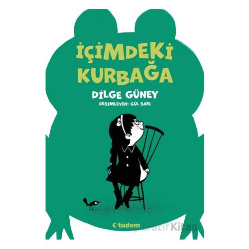 İçimdeki Kurbağa - Dilge Güney - Tudem Yayınları