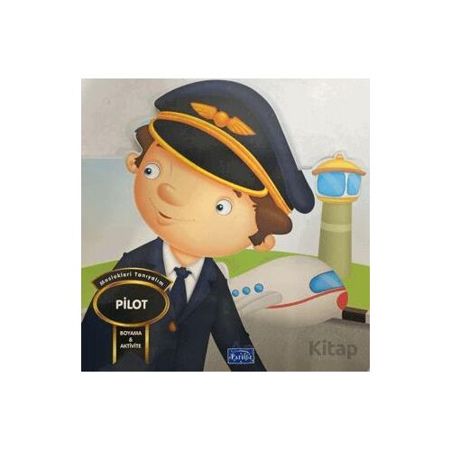 Meslekleri Tanıyalım - Pilot - Kolektif - Parıltı Yayınları