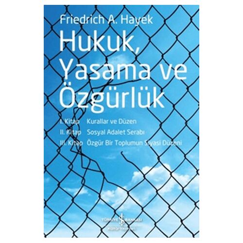 Hukuk, Yasama ve Özgürlük - Friedrich A. Hayek - İş Bankası Kültür Yayınları
