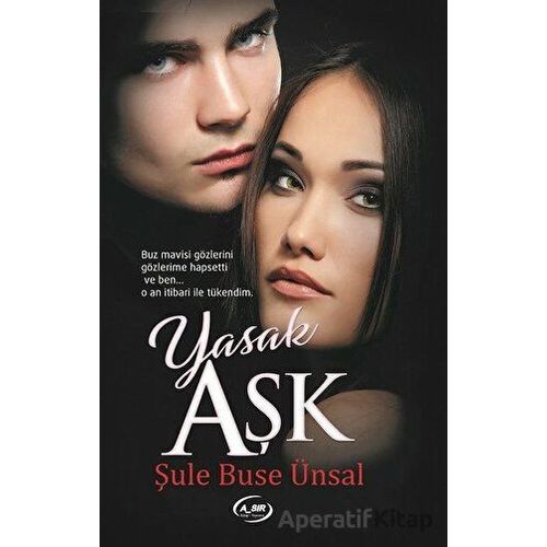 Yasak Aşk - Şule Buse Ünsal - A_SIR Kitap Yayınevi