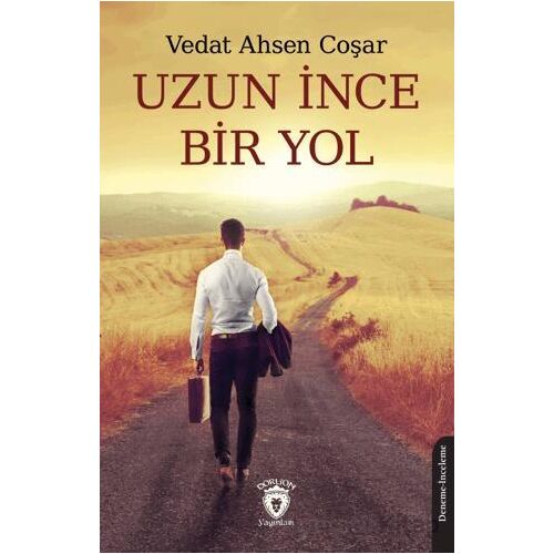 Uzun İnce Bir Yol - Vedat Ahsen Coşar - Dorlion Yayınları