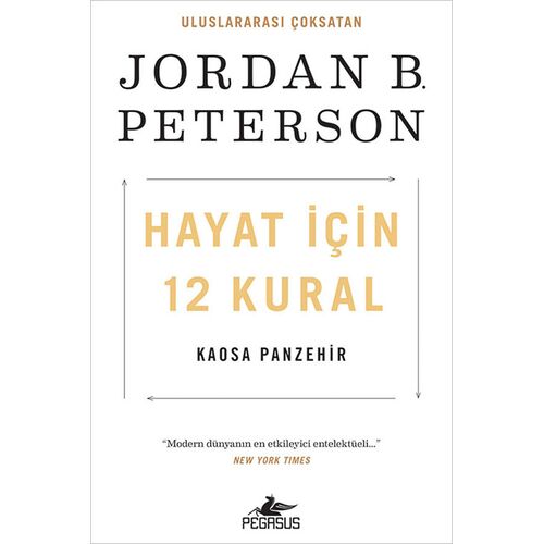 Hayat İçin 12 Kural: Kaosa Panzehir - Jordan B. Peterson - Pegasus Yayınları
