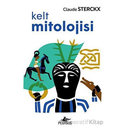 Kelt Mitolojisi - Claude Sterckx - Pegasus Yayınları