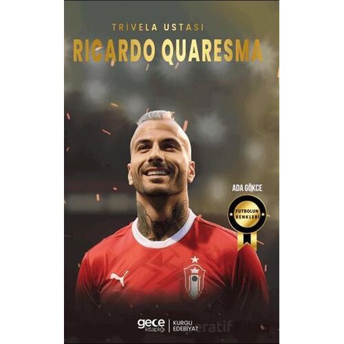 Ricardo Quaresma - Trivela Ustası - Ada Gökce - Gece Kitaplığı