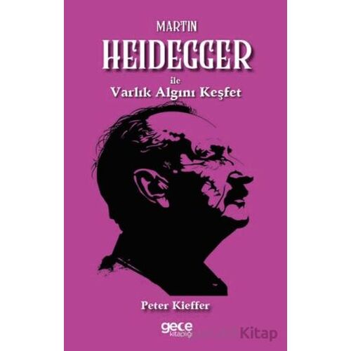 Martin Heidegger ile Varlık Algını Keşfet - Peter Kieffer - Gece Kitaplığı
