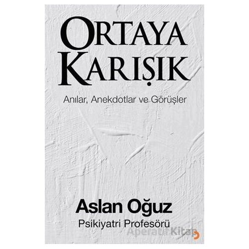 Ortaya Karışık - Aslan Oğuz - Cinius Yayınları