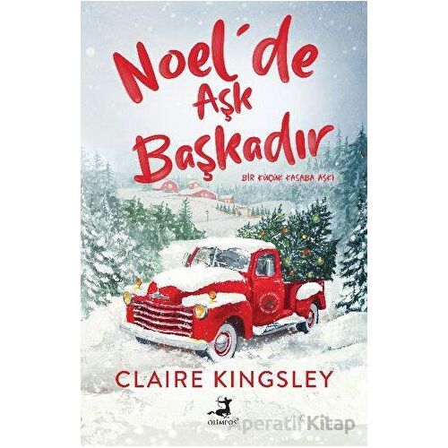 Noel’de Aşk Başkadır - Claire Kingsley - Olimpos Yayınları