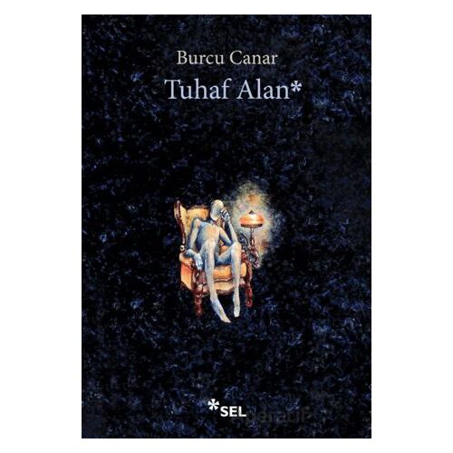 Tuhaf Alan - Burcu Canar - Sel Yayıncılık