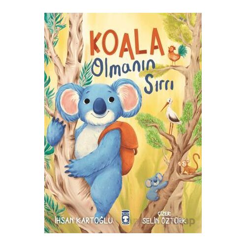 Koala Olmanın Sırrı - İhsan Kartoğlu - Timaş Çocuk