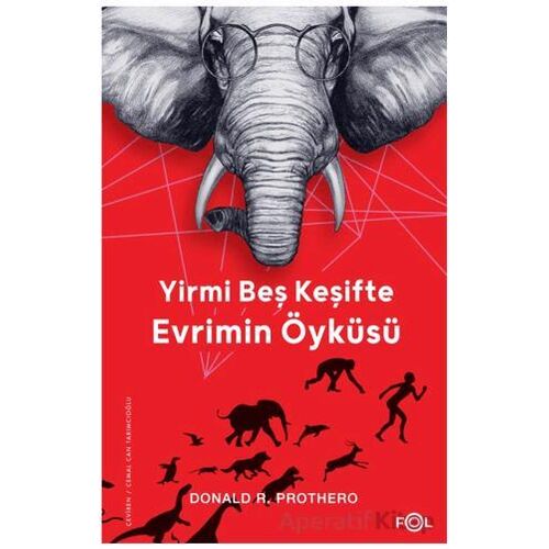 Yirmi Beş Keşifte Evrimin Öyküsü - Kanıtlar, Kâşifler, Doğrular ve Yanlışlar