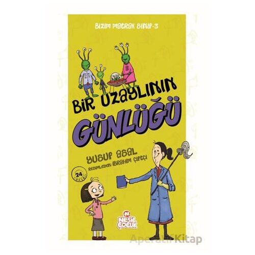 Bir Uzaylının Günlüğü - Yusuf Asal - Nesil Çocuk Yayınları