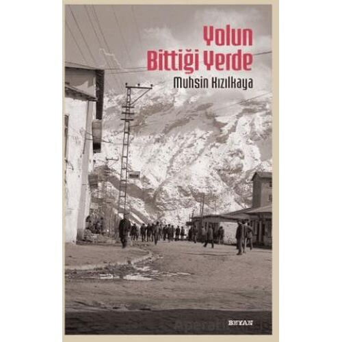 Yolun Bittiği Yerde - Muhsin Kızılkaya - Beyan Yayınları