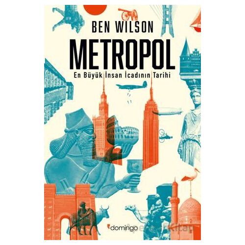 Metropol - En Büyük İnsan İcadının Tarihi - Ben Wilson - Domingo Yayınevi