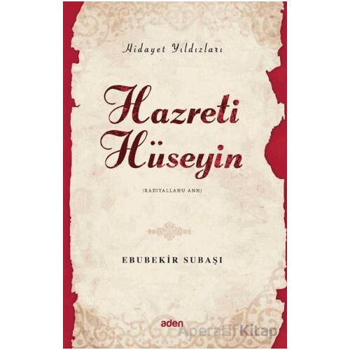 Hidayet Yıldızları - Hazreti Hüseyin - Ebubekir Subaşı - Aden Yayıncılık