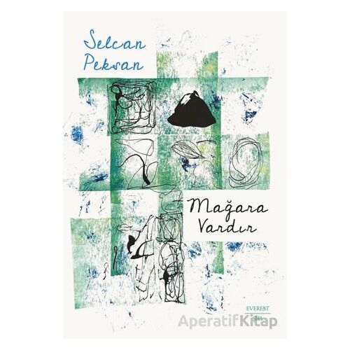Mağara Vardır - Selcan Peksan - Everest Yayınları
