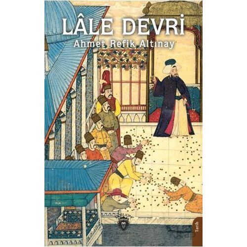Lale Devri - Ahmet Refik Altınay - Dorlion Yayınları