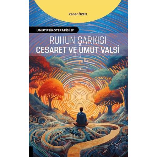 Ruhun Şarkısı: Cesaret ve Umut Valsi - Yener Özen - Akademisyen Kitabevi