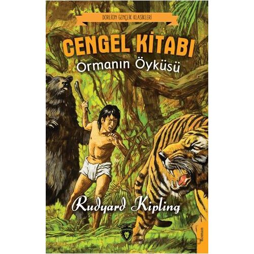 Cengel Kitabı Ormanın Öyküsü - Rudyard Kipling - Dorlion Yayınları