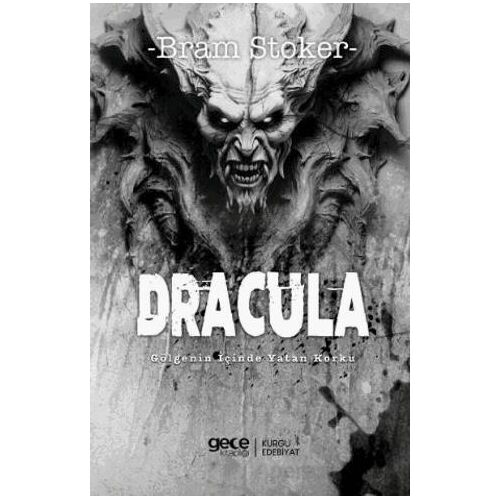 Dracula Gölgenin İçinde Yatan Korku - Bram Stoker - Gece Kitaplığı