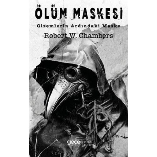 Ölüm Maskesi Gizemlerin Ardındaki Maske - Robert W. Chambers - Gece Kitaplığı