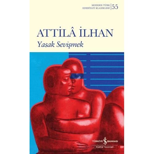 Yasak Sevişmek - Attila İlhan - İş Bankası Kültür Yayınları