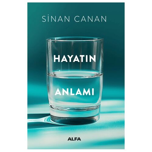 Hayatın Anlamı - Sinan Canan - Alfa Yayınları