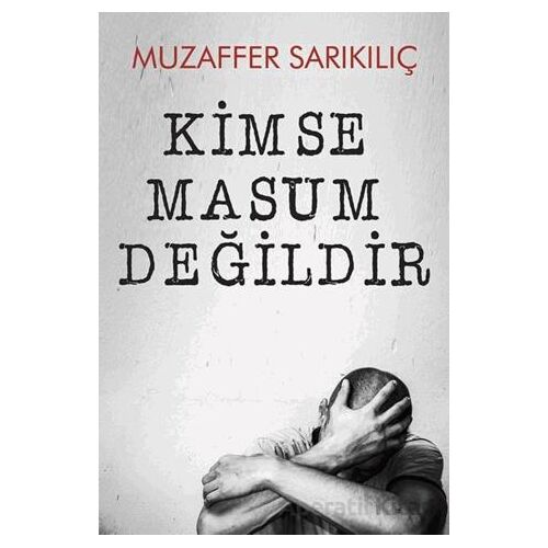 Kimse Masum Değildir - Muzaffer Sarıkılıç - Cinius Yayınları