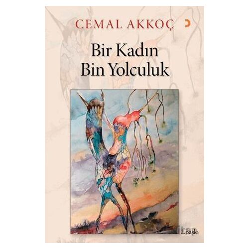 Bir Kadın Bin Yolculuk - Cemal Akkoç - Cinius Yayınları