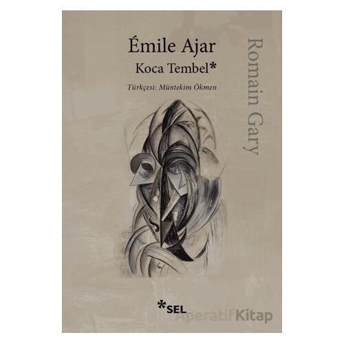 Koca Tembel - Romain Gary - Sel Yayıncılık