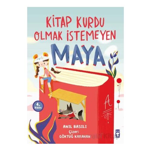 Kitap Kurdu Olmak İstemeyen Maya - Anıl Basılı - Timaş Çocuk