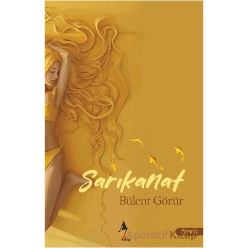 Sarıkanat - Bülent Görür - A7 Kitap