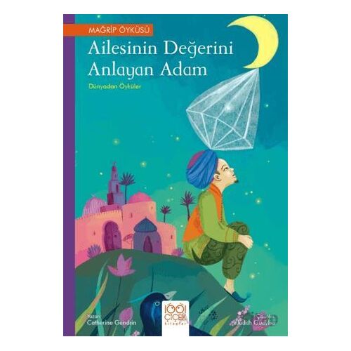 Ailesinin Değerini Anlayan Adam - Dünyadan Öyküler - Cathrine Gendrin - 1001 Çiçek Kitaplar