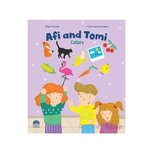Afi and Tomi - Colors - Büşra Tarçalır - Martı Çocuk Yayınları