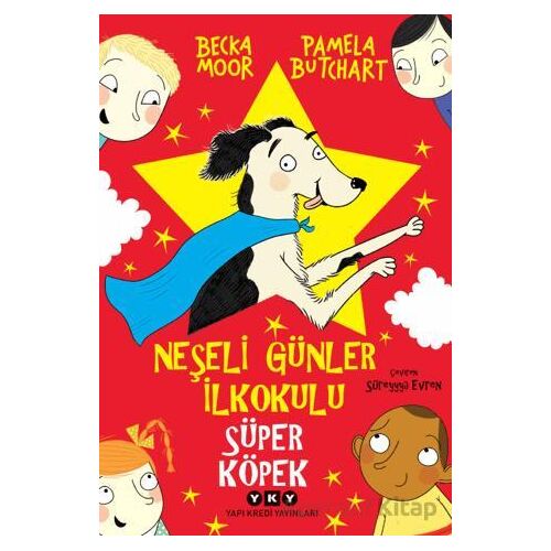 Neşeli Günler İlkokulu - Süper Köpek - Pamela Butchart - Yapı Kredi Yayınları
