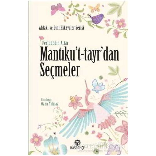 Mantıku’t-tayr’dan Seçmeler - Feridüddin Attar - Hasbahçe