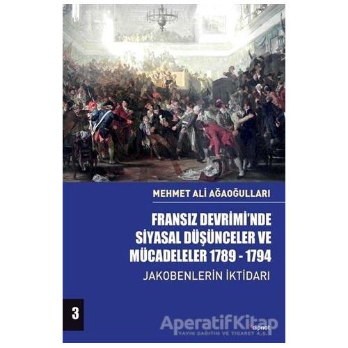 Fransız Devrimi’nde Siyasal Düşünceler ve Mücadeleler 1789-1794 Cilt 3