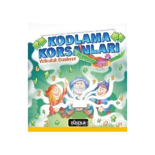 Kodlama Korsanları Yolculuk Başlıyor - Mervenur Horasan Yıldız - Pusula Yayıncılık