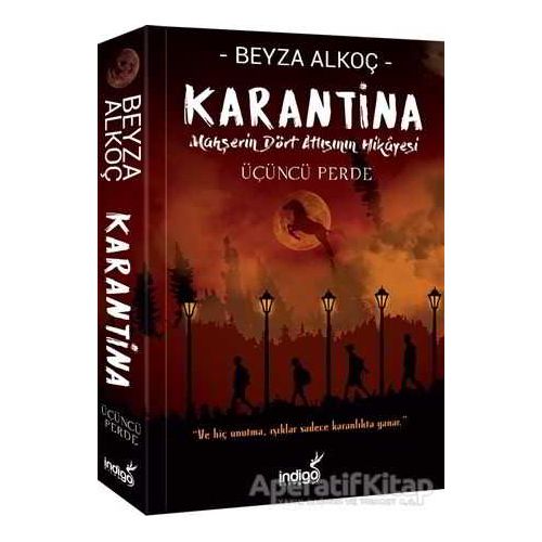 Karantina: Üçüncü Perde - Beyza Alkoç - İndigo Kitap