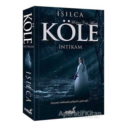 Köle - İntikam - Işıl Parlakyıldız (Işılca) - İndigo Kitap