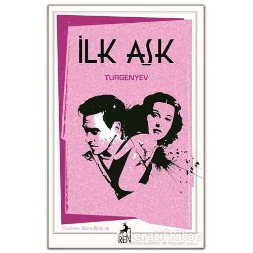 İlk Aşk - Ivan Sergeyevich Turgenev - Ren Kitap