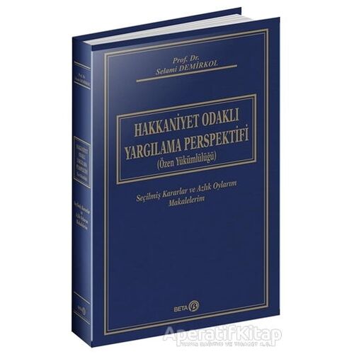 Hakkaniyet Odaklı Yargılama Perspektifi (Özel Yükümlülüğü) - Selami Demirkol - Beta Yayınevi