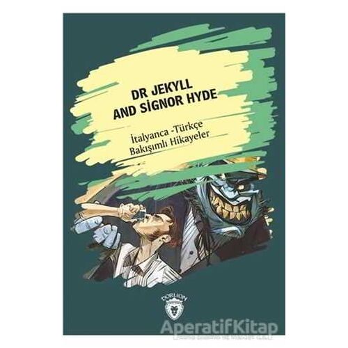 Dr Jekyll And Signor Hyde (Dr Jekyll Ve Bay Hyde) İtalyanca Türkçe Bakışımlı Hikayeler