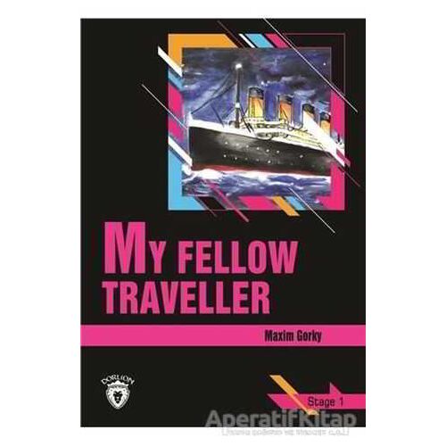 My Fellow Traveller Stage 1 (İngilizce Hikaye) - Maksim Gorki - Dorlion Yayınları